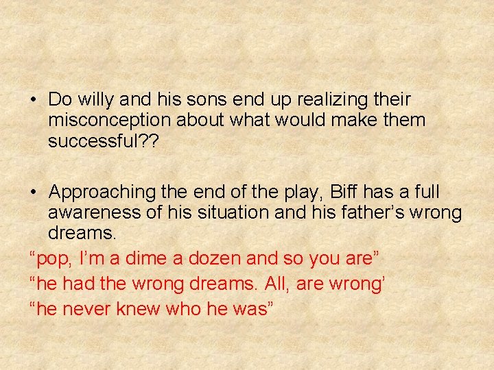  • Do willy and his sons end up realizing their misconception about what