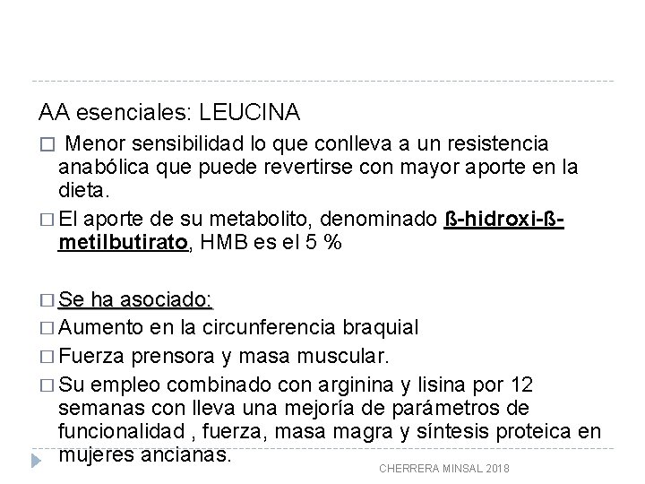 AA esenciales: LEUCINA � Menor sensibilidad lo que conlleva a un resistencia anabólica que