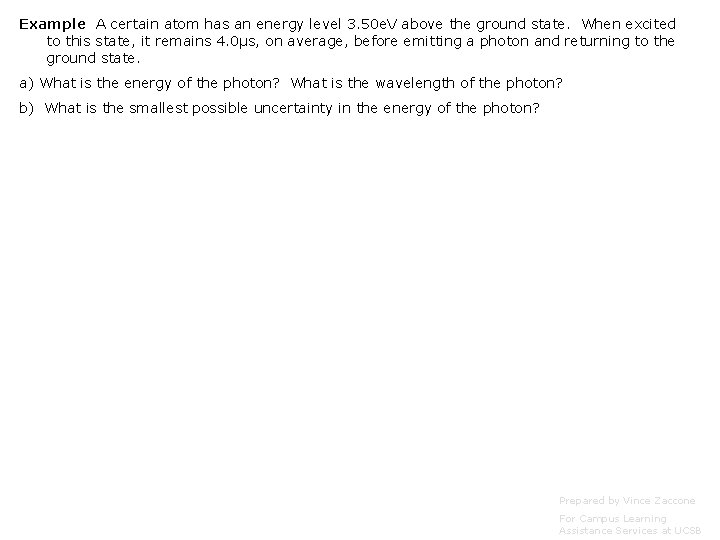 Example A certain atom has an energy level 3. 50 e. V above the