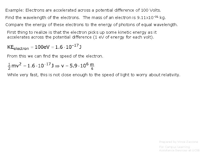 Example: Electrons are accelerated across a potential difference of 100 Volts. Find the wavelength