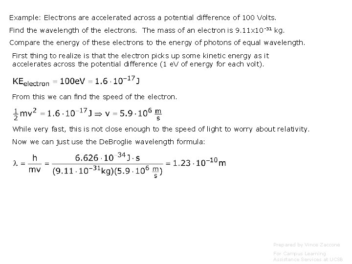 Example: Electrons are accelerated across a potential difference of 100 Volts. Find the wavelength