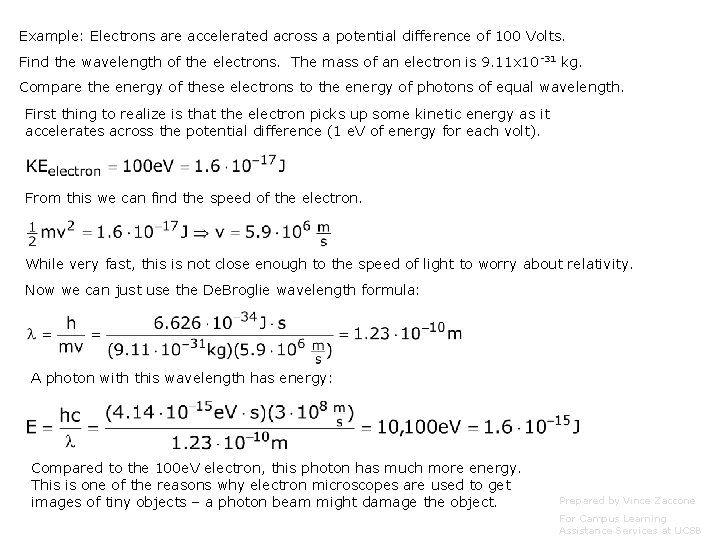 Example: Electrons are accelerated across a potential difference of 100 Volts. Find the wavelength