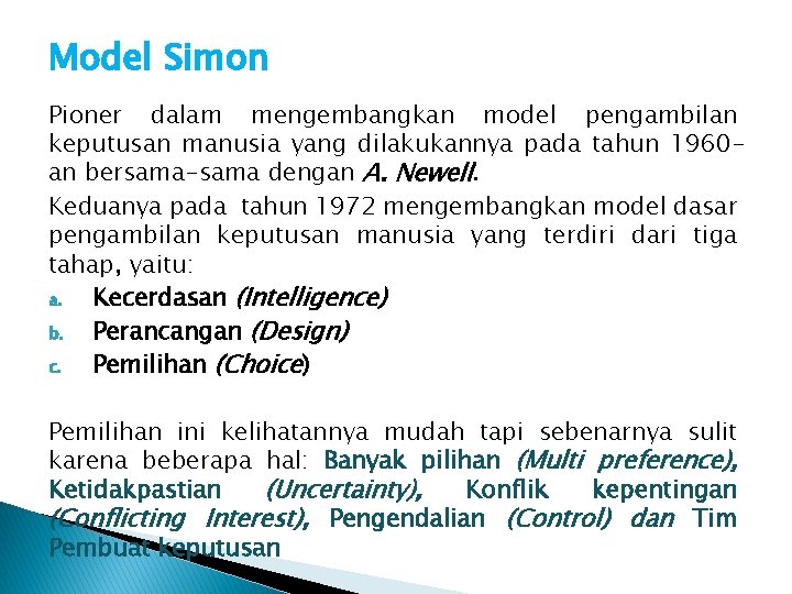 Model Simon Pioner dalam mengembangkan model pengambilan keputusan manusia yang dilakukannya pada tahun 1960