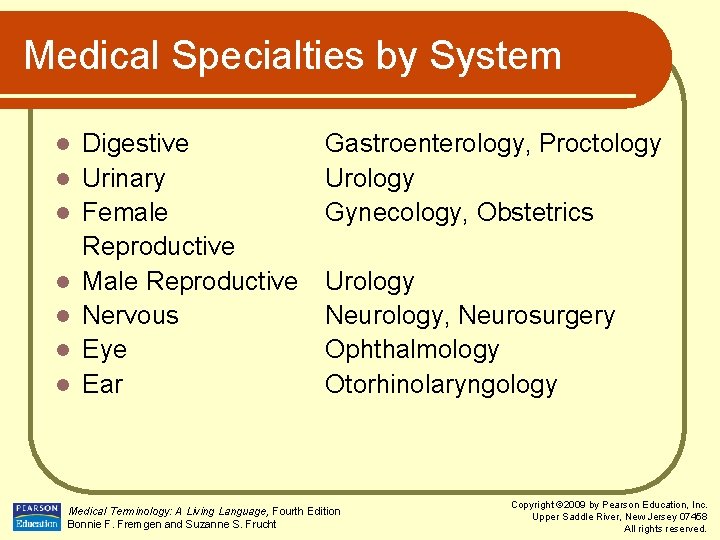 Medical Specialties by System l l l l Digestive Urinary Female Reproductive Male Reproductive