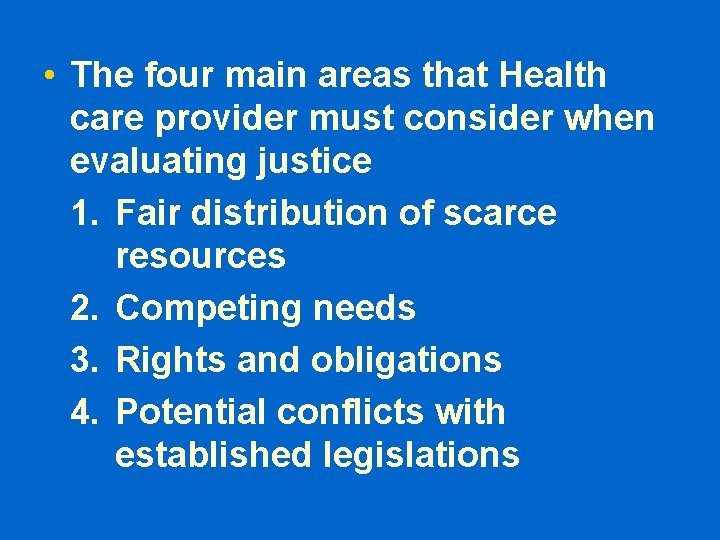 • The four main areas that Health care provider must consider when evaluating • The four main areas that Health care provider must consider when evaluating