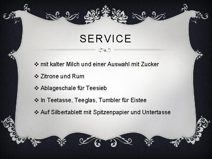 SERVICE v mit kalter Milch und einer Auswahl mit Zucker v Zitrone und Rum