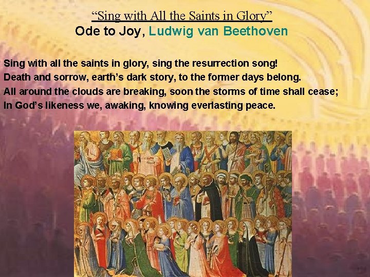 “Sing with All the Saints in Glory” Ode to Joy, Ludwig van Beethoven Sing
