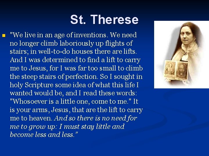 St. Therese n "We live in an age of inventions. We need no longer