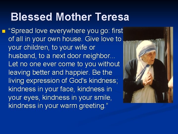 Blessed Mother Teresa n “Spread love everywhere you go: first of all in your