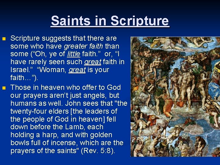 Saints in Scripture n n Scripture suggests that there are some who have greater