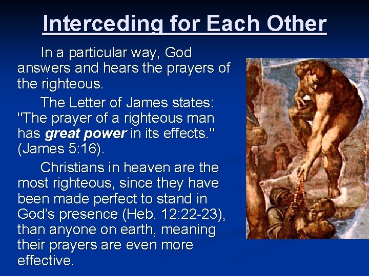 Interceding for Each Other In a particular way, God answers and hears the prayers