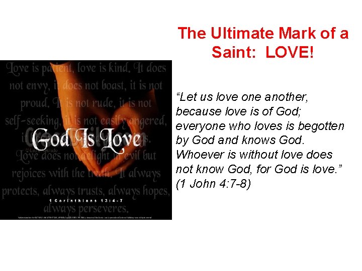 The Ultimate Mark of a Saint: LOVE! “Let us love one another, because love