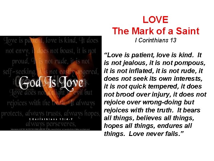 LOVE The Mark of a Saint I Corinthians 13 “Love is patient, love is