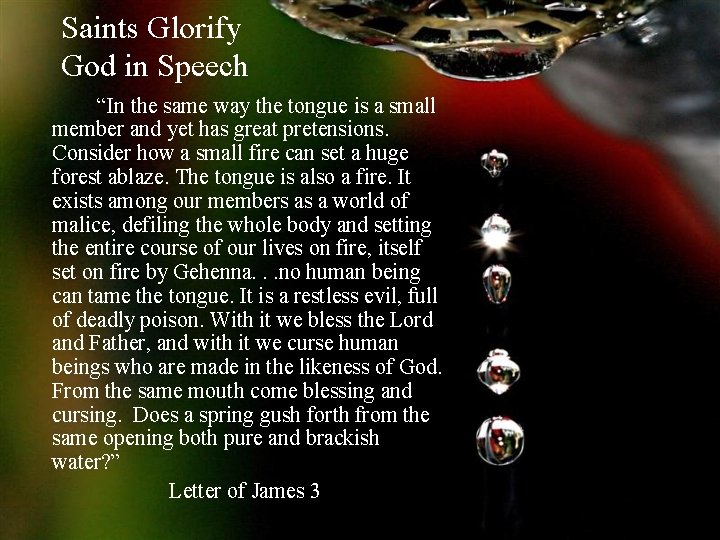Saints Glorify God in Speech “In the same way the tongue is a small