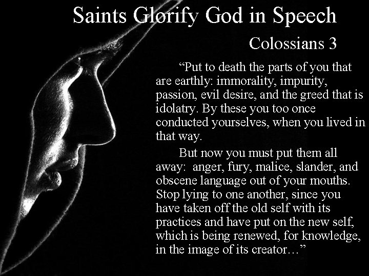 Saints Glorify God in Speech Colossians 3 “Put to death the parts of you