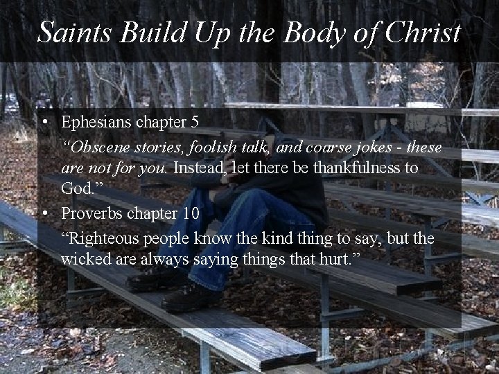 Saints Build Up the Body of Christ • Ephesians chapter 5 “Obscene stories, foolish