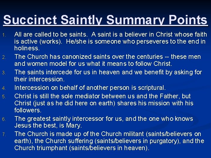 Succinct Saintly Summary Points 1. 2. 3. 4. 5. 6. 7. All are called