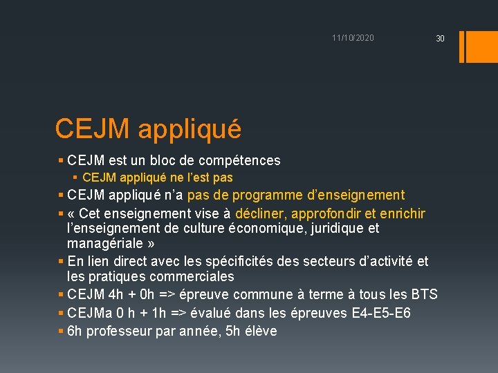 11/10/2020 30 CEJM appliqué § CEJM est un bloc de compétences § CEJM appliqué