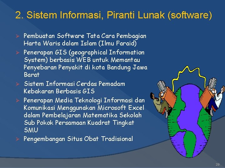 2. Sistem Informasi, Piranti Lunak (software) Ø Pembuatan Software Tata Cara Pembagian Ø Ø