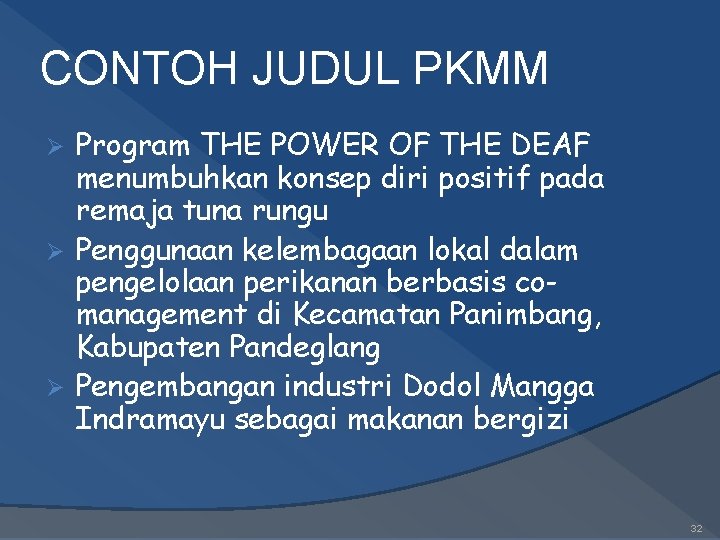 CONTOH JUDUL PKMM Program THE POWER OF THE DEAF menumbuhkan konsep diri positif pada