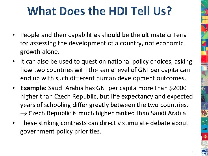 What Does the HDI Tell Us? • People and their capabilities should be the