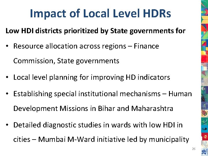 Impact of Local Level HDRs Low HDI districts prioritized by State governments for •