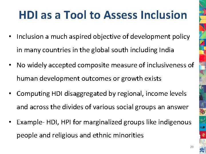 HDI as a Tool to Assess Inclusion • Inclusion a much aspired objective of