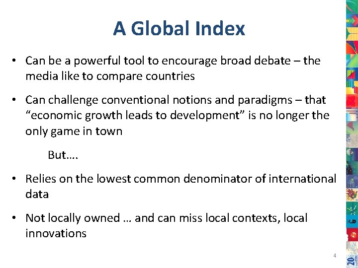 A Global Index • Can be a powerful tool to encourage broad debate –