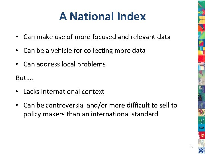 A National Index • Can make use of more focused and relevant data •