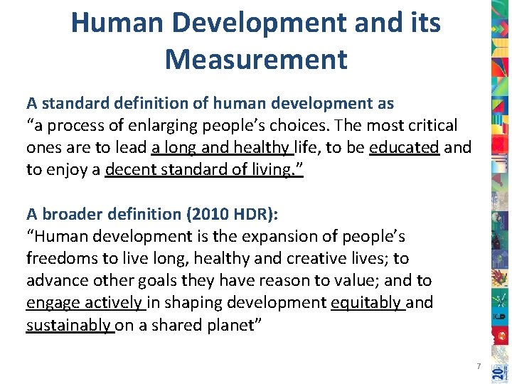 Human Development and its Measurement A standard definition of human development as “a process