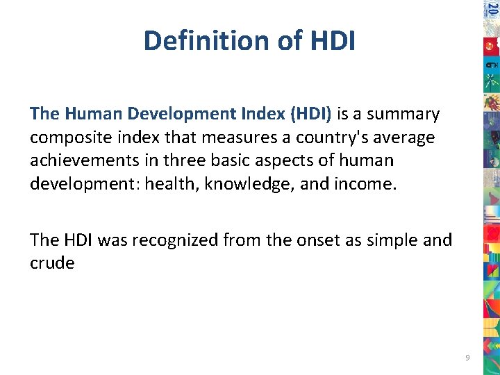 Definition of HDI The Human Development Index (HDI) is a summary composite index that