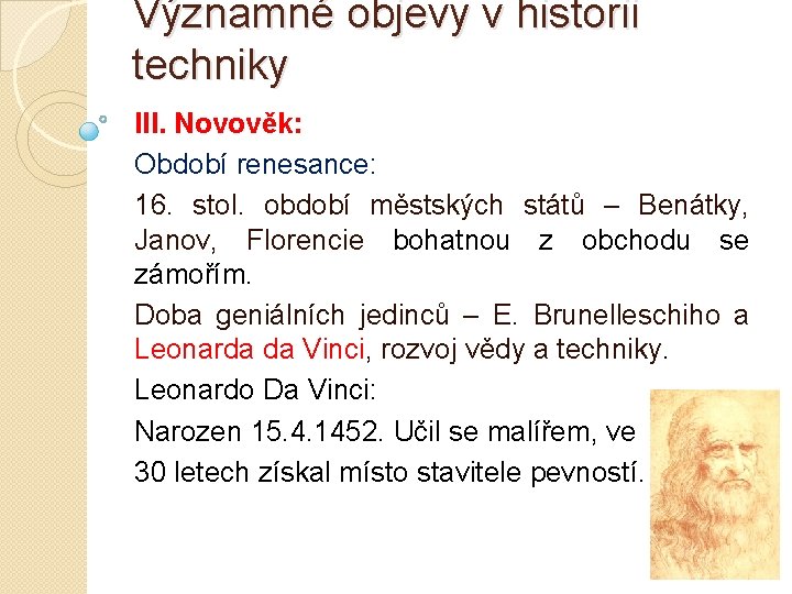 Významné objevy v historii techniky III. Novověk: Období renesance: 16. stol. období městských států