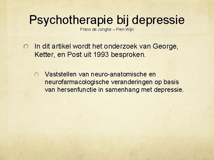 Psychotherapie bij depressie Frans de Jonghe – Pien Wijn In dit artikel wordt het
