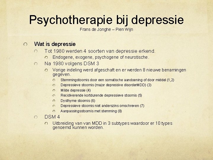 Psychotherapie bij depressie Frans de Jonghe – Pien Wijn Wat is depressie Tot 1980