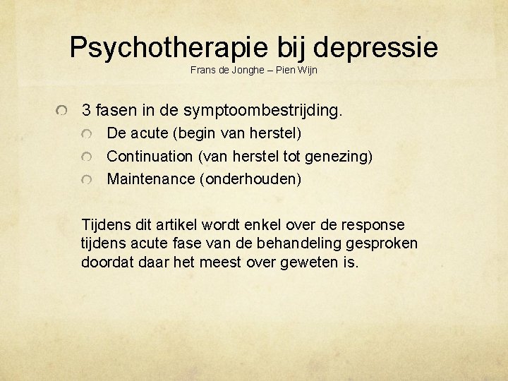 Psychotherapie bij depressie Frans de Jonghe – Pien Wijn 3 fasen in de symptoombestrijding.