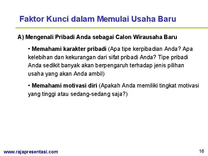 Faktor Kunci dalam Memulai Usaha Baru A) Mengenali Pribadi Anda sebagai Calon Wirausaha Baru