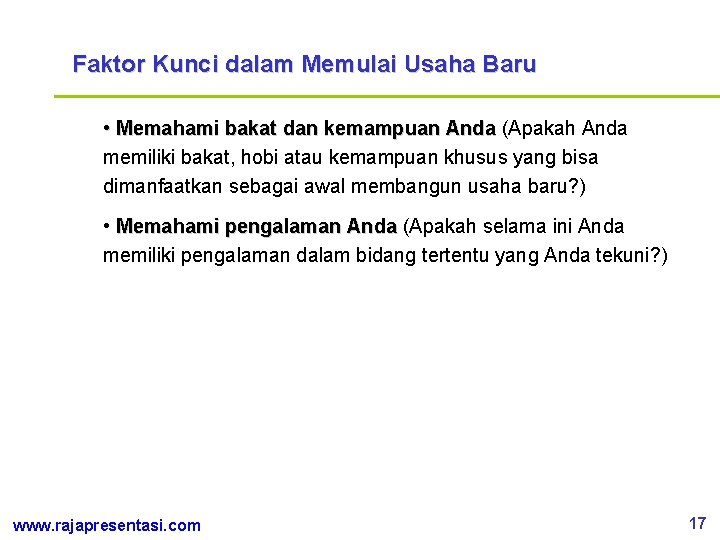 Faktor Kunci dalam Memulai Usaha Baru • Memahami bakat dan kemampuan Anda (Apakah Anda