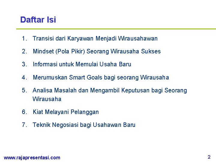 Daftar Isi 1. Transisi dari Karyawan Menjadi Wirausahawan 2. Mindset (Pola Pikir) Seorang Wirausaha