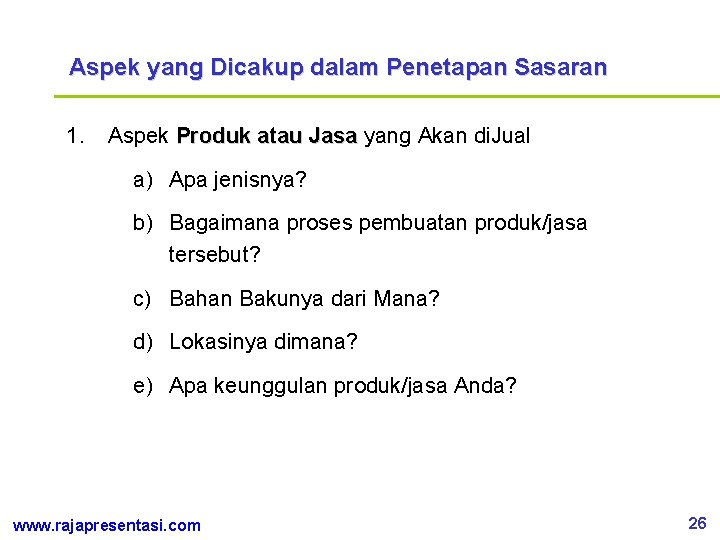 Aspek yang Dicakup dalam Penetapan Sasaran 1. Aspek Produk atau Jasa yang Akan di.