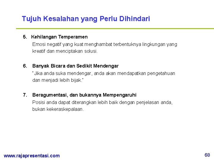 Tujuh Kesalahan yang Perlu Dihindari 5. Kehilangan Temperamen Emosi negatif yang kuat menghambat terbentuknya