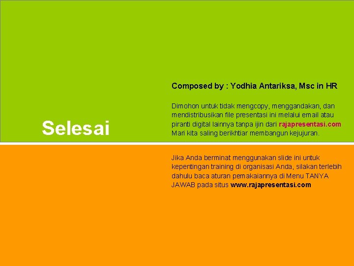 Composed by : Yodhia Antariksa, Msc in HR Selesai Dimohon untuk tidak mengcopy, menggandakan,