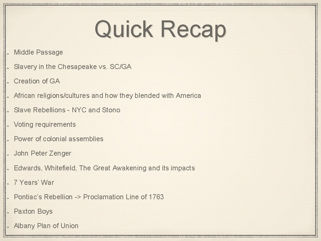Quick Recap Middle Passage Slavery in the Chesapeake vs. SC/GA Creation of GA African
