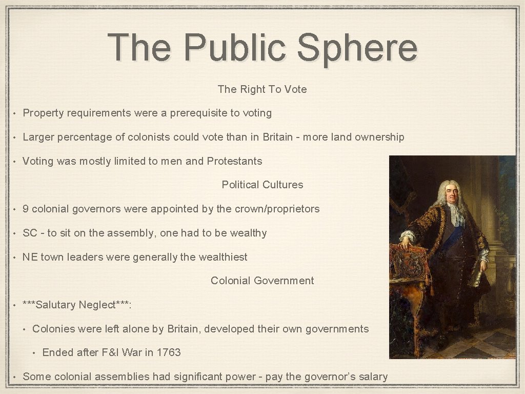The Public Sphere The Right To Vote • Property requirements were a prerequisite to