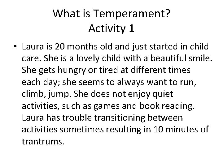 What is Temperament? Activity 1 • Laura is 20 months old and just started