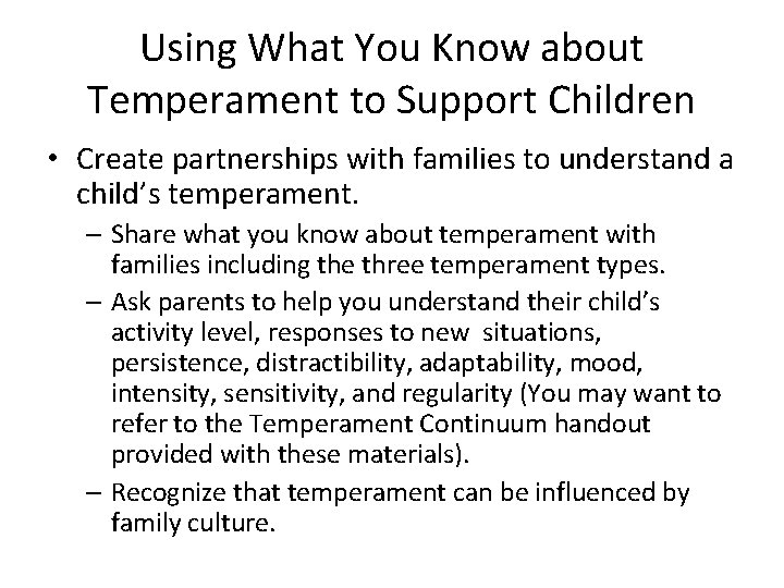 Using What You Know about Temperament to Support Children • Create partnerships with families
