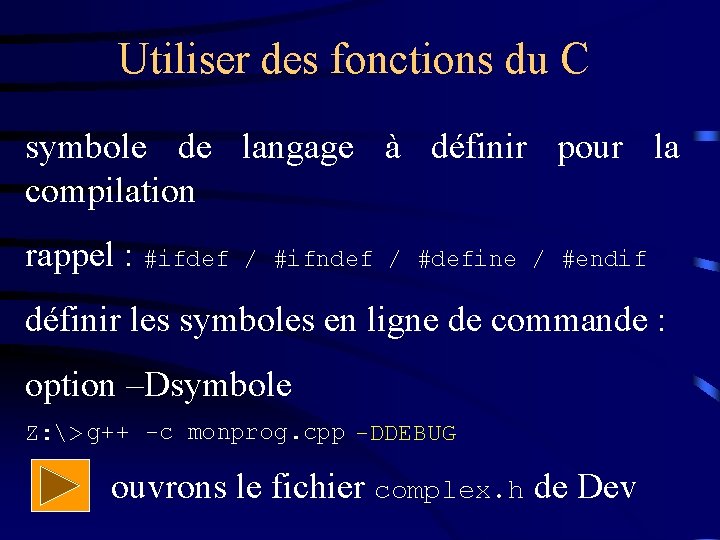 Utiliser des fonctions du C symbole de langage à définir pour la compilation rappel