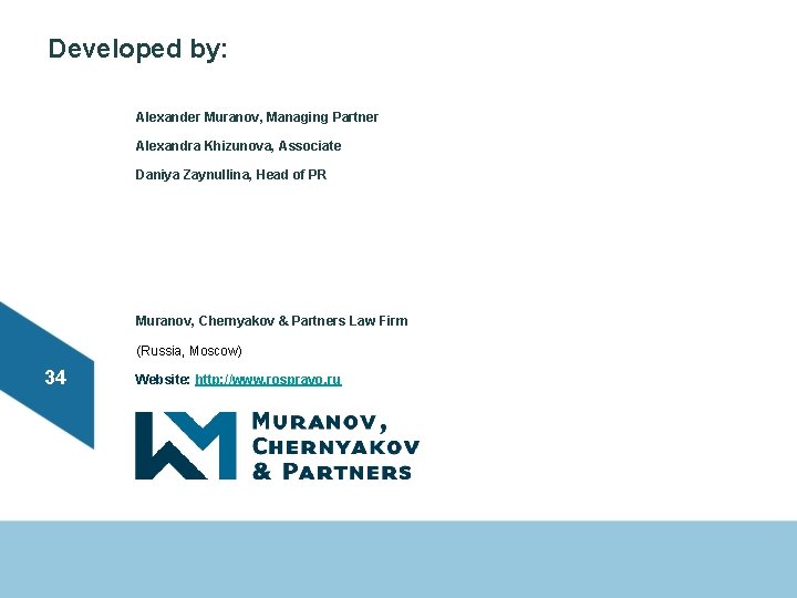 Developed by: Alexander Muranov, Managing Partner Alexandra Khizunova, Associate Daniya Zaynullina, Head of PR