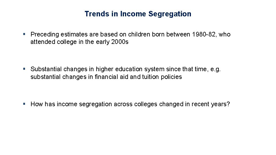 Trends in Income Segregation § Preceding estimates are based on children born between 1980