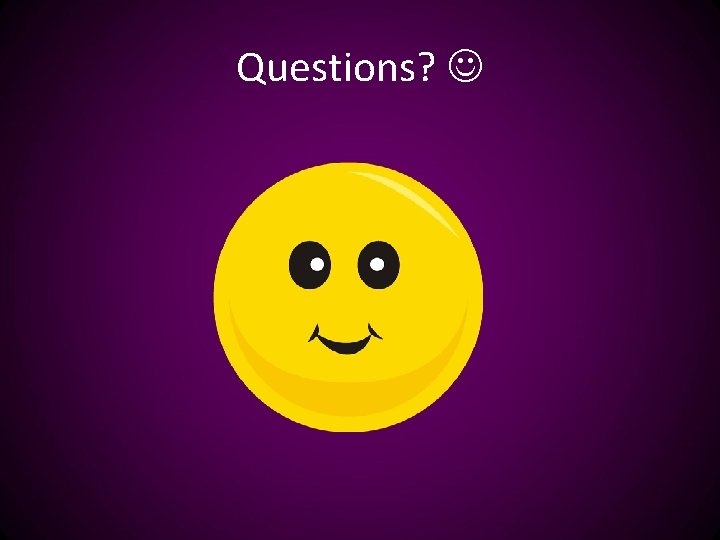 Questions? 