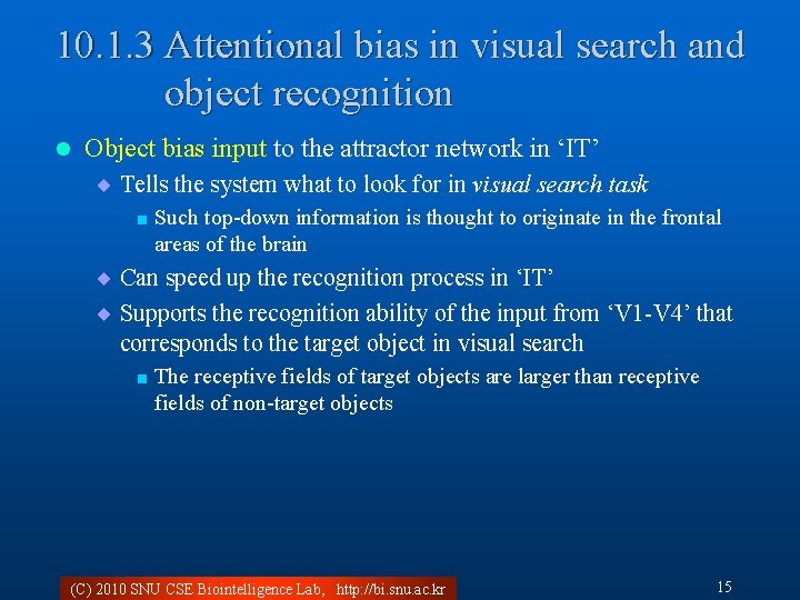 10. 1. 3 Attentional bias in visual search and object recognition l Object bias